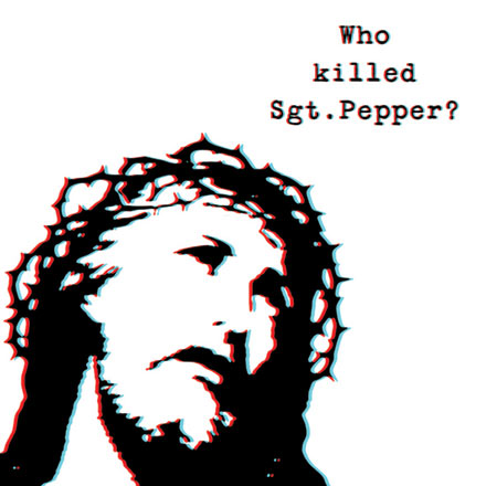 who killed sgt. pepper?