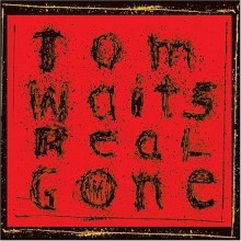 17. Real Gone - Tom Waits