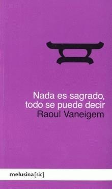 30. Nada es sagrado, todo se puede decir. Raoul Vaneigem