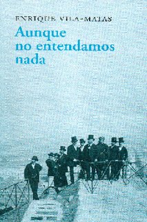 18. Aunque no entendamos nada. Enrique Vila-Matas