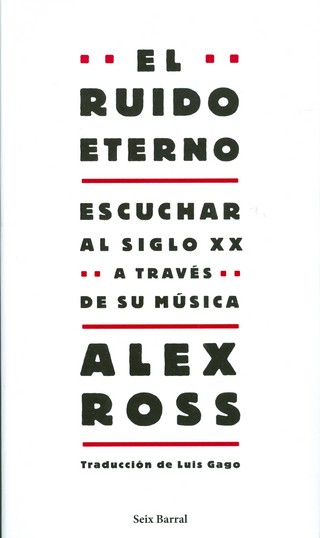 8. El ruido eterno. Alex Ross