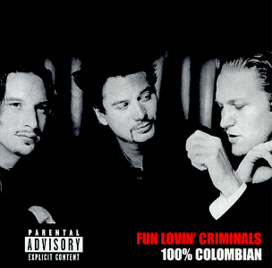 58. Fun Lovin' Criminals - 100% Colombian (1998)