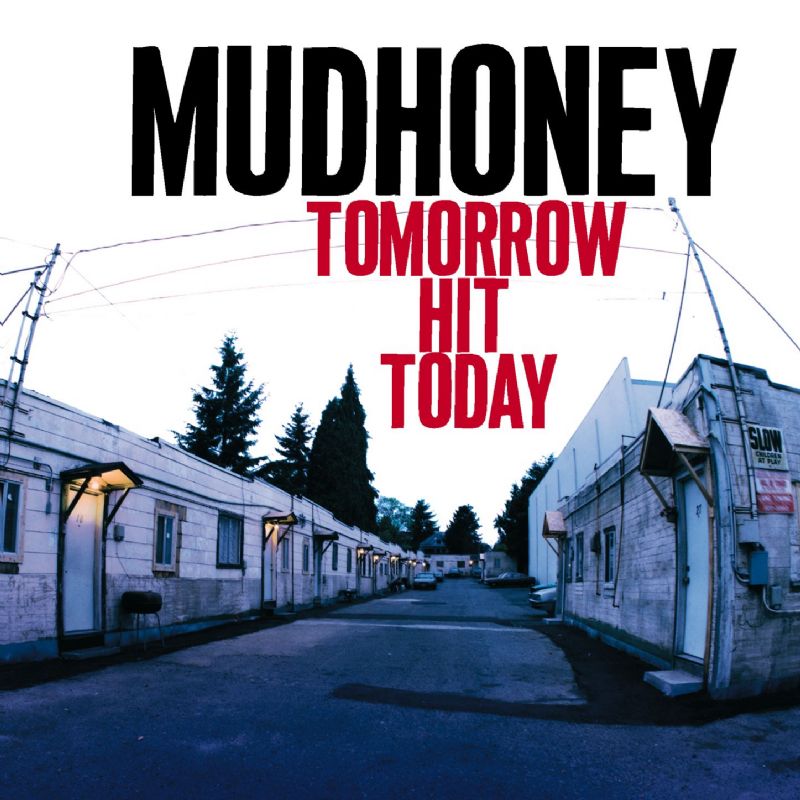 31. Mudhoney - Tomorrow hit today (1998)