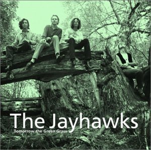 33. The Jayhawks - Tomorrow the green grass (1995)
