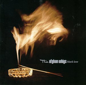 1. The Afghan Whigs - Black love (1996)