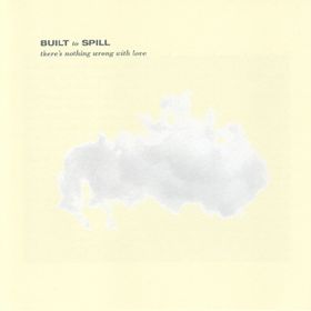 88. Built To Spill - Nothing wrong to love (1994)
