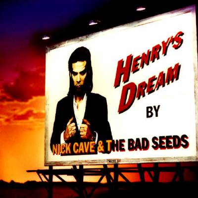 11. Nick Cave and The Bad Seeds - Henry's dream (1992)