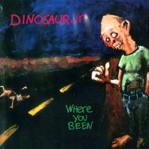 90. Dinosaur Jr. - Where you been (1993)