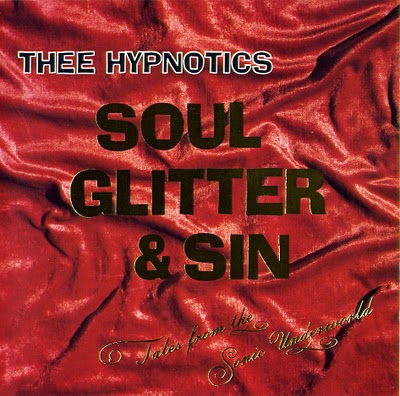 27. Thee Hypnotics - Soul, glitter & sin (1991)