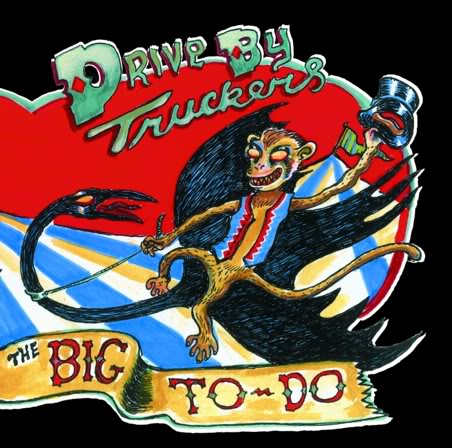 Drive By Truckers-The Big To Do