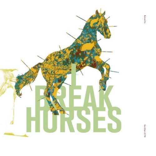 I break Horses - Hearts