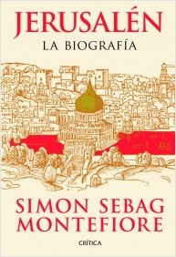 Jerusalén. La biografía - Simon Sebag Montefiore