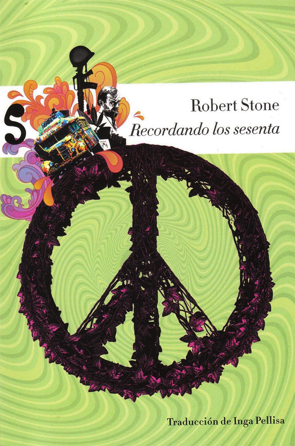 Recordando los sesenta, de Robert Stone (Los Libros del Silencio, 2011)