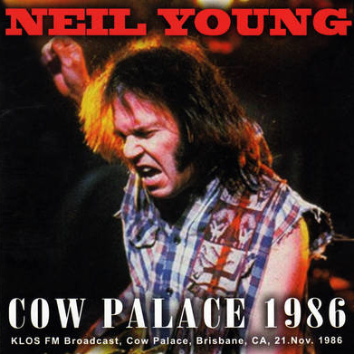 Neil Young - Cow Palace 1986
