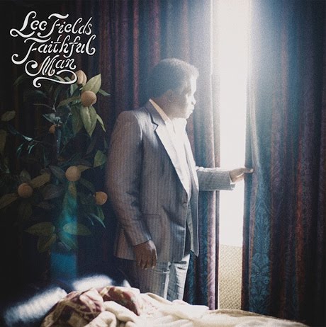 Lee Fields and The Expressions - Faithful Man