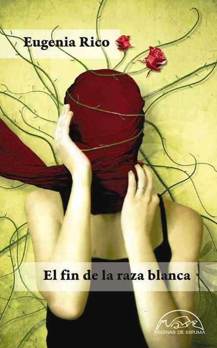 El Fin de la Raza Blanca- Eugenia Rico