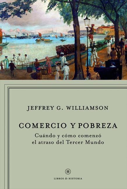 Comercio y pobreza - Jeffrey G. Williamson
