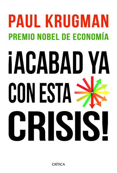 ¡Acabad ya con esta crisis! - Paul Krugman