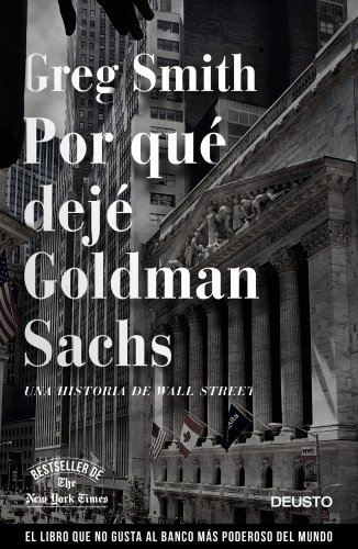 Por qué dejé Goldman Sachs, de Greg Smith (Deusto, 2013)