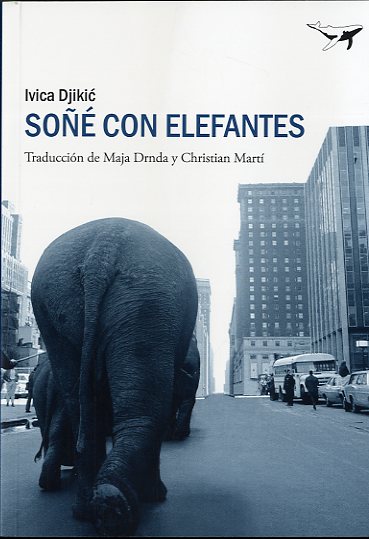 Soñe con elefantes, d'Ivica Djikic (Sajalín Editores, 2013)