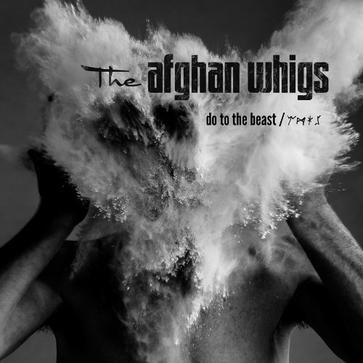 The Afghan Whigs - Do the Beast