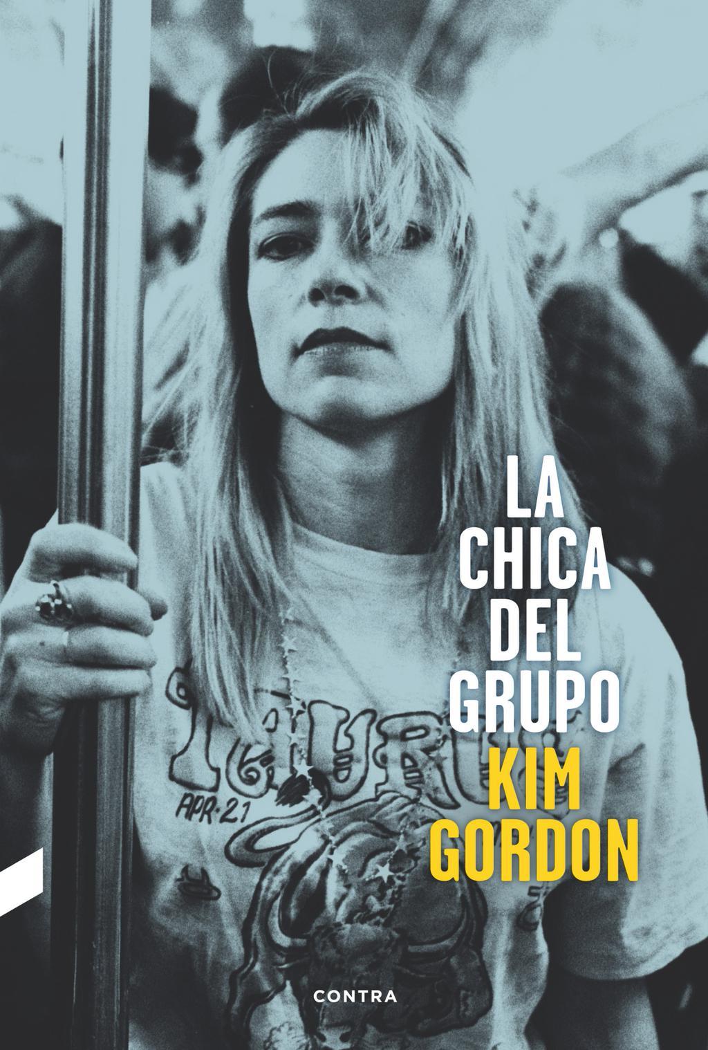 La chica del grupo, de Kim Gordon (Contra Ediciones, 2015)