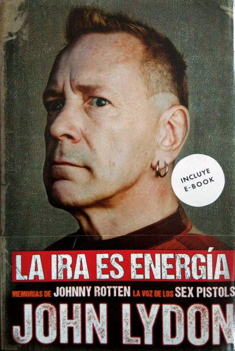 La ira es energía, de John Lydon (Malpaso Ediciones, 2015)