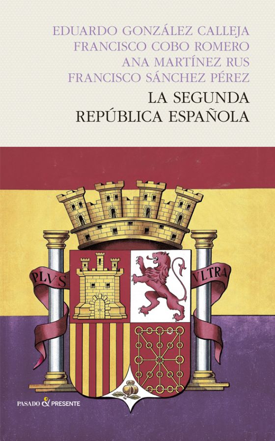 La Segunda República Española (Pasado y Presente, 2015)