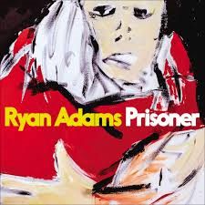 11. Prisoner - Ryan Adams