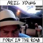 Neil Young-Fork in the Road fork-in-the-road