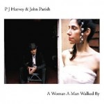 PJ Harvey i John Parish-A woman a man walked by john-parish-pj-harvey-a-woman-a-man-walked