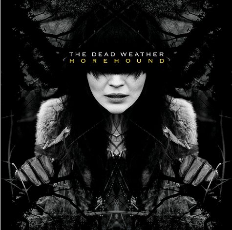 THE DEAD WEATHER - HOREHOUND